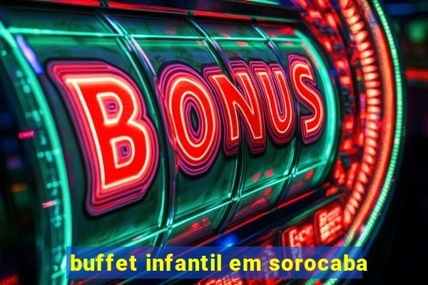 buffet infantil em sorocaba